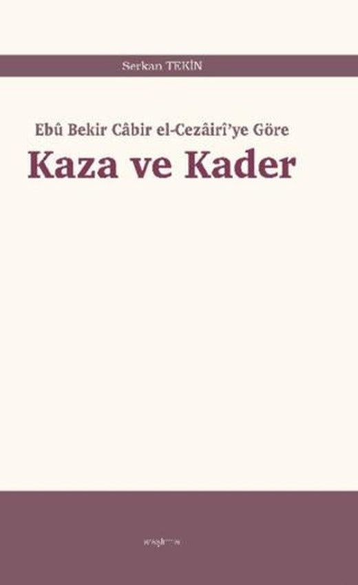 Kaza ve Kader: Ebû Bekir Cabir el-Cezairi'ye Göre | Araştırma Yayınları (Ciltsiz)