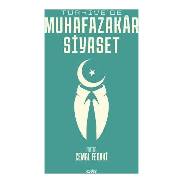 Türkiye'de Muhafazakar Siyaset | Kadim (İnce Kapak)