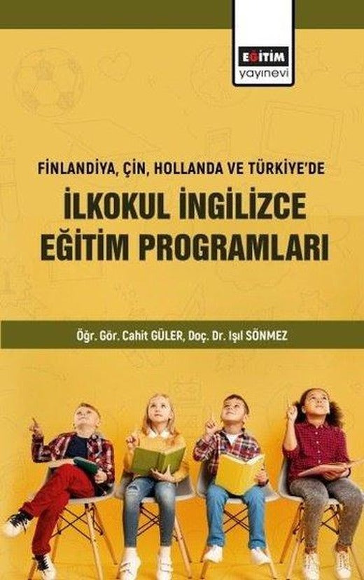 İlkokul İngilizce Eğitim Programları - Finlandiya Çin Hollanda ve Türkiye'de | Eğitim Yayınevi (İnce Kapak)