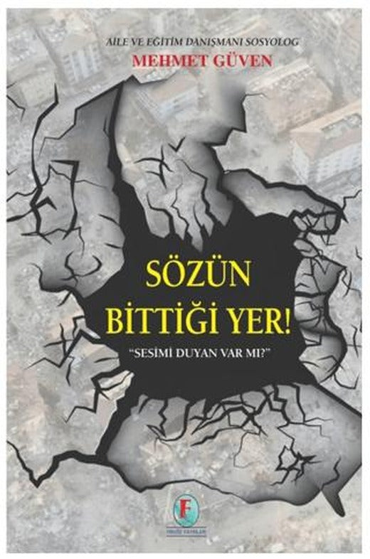 Sözün Bittiği Yer! Sesimi Duyan Var Mı? | Firuze Yayınları (Ciltsiz)