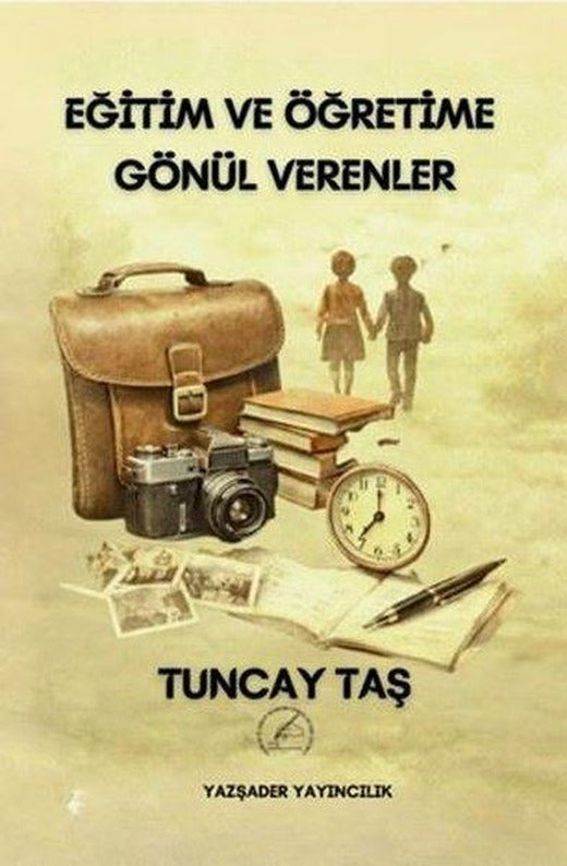 Eğitim ve Öğretime Gönül Verenler | Yazşader Yayıncılık (İnce Kapak)