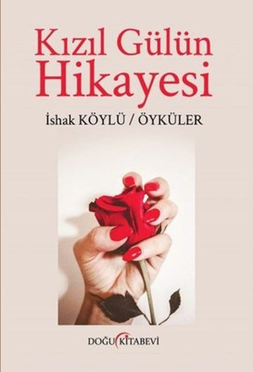 Kızıl Gülün Hikayesi | Doğu Kitabevi