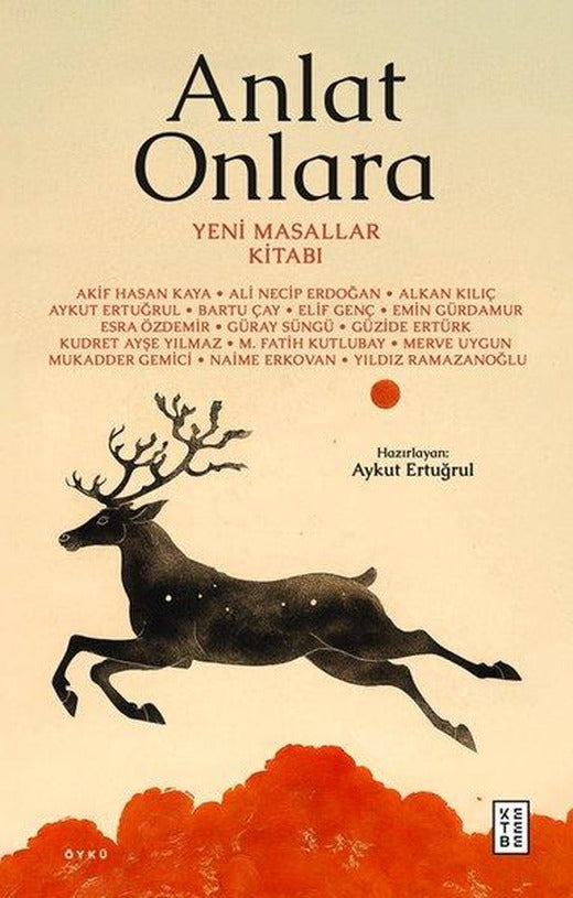 Anlat Onlara - Yeni Masallar Kitabı | Ketebe (İnce Kapak)