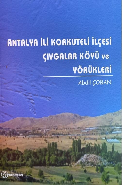 Antalya İli Korkuteli İlçesi Çıvgalar Köyü ve Yörükleri | Fenomen Yayıncılık (Ciltsiz)