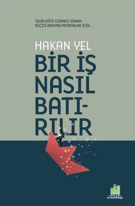 Bir İş Nasıl Batırılır | Orman Kitap (İnce Kapak)