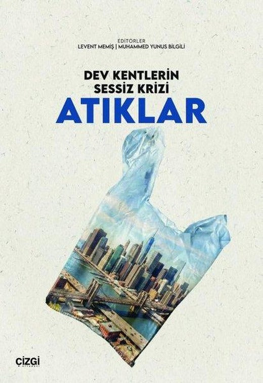 Dev Kentlerin Sessiz Krizi: Atıklar | Çizgi Kitabevi (İnce Kapak)
