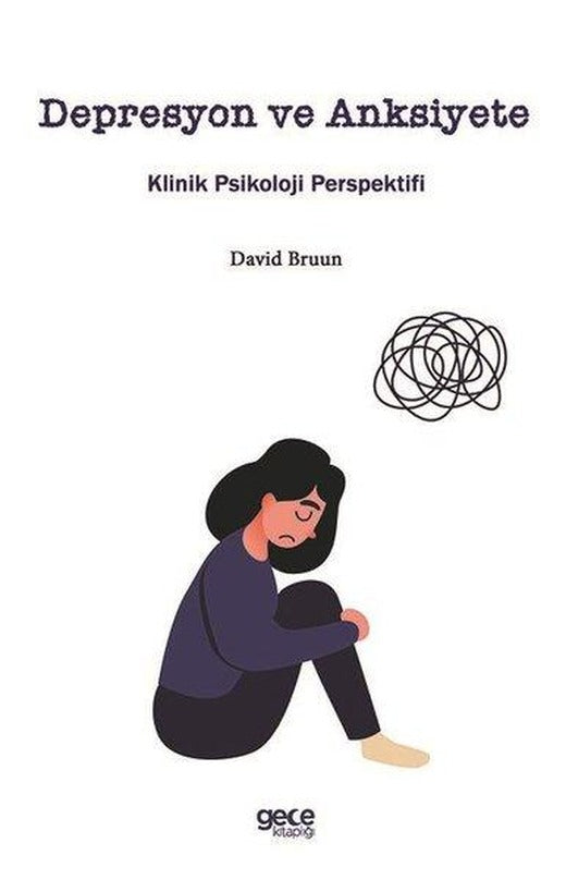 Depresyon ve Anksiyete - Klinik Psikoloji Perspektifi | Gece Kitaplığı (İnce Kapak)