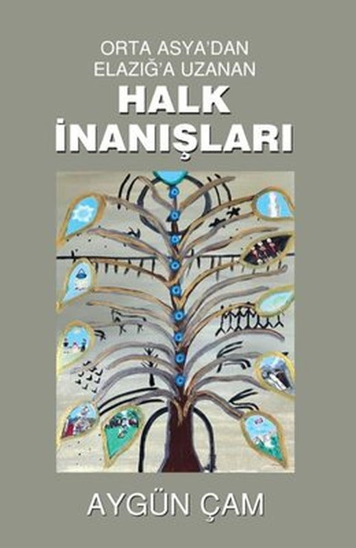 Orta Asya'dan Elazığ'a Uzanan Halk İnanışları | Tunç Yayıncılık
