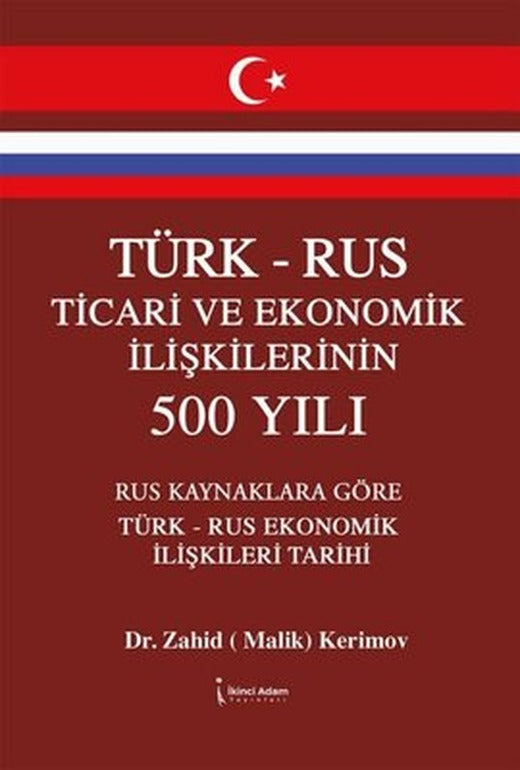 Türk-Rus Ticari ve Ekonomik İlişkilerinin 500 Yılı | İkinci Adam Yayınları (İnce Kapak)