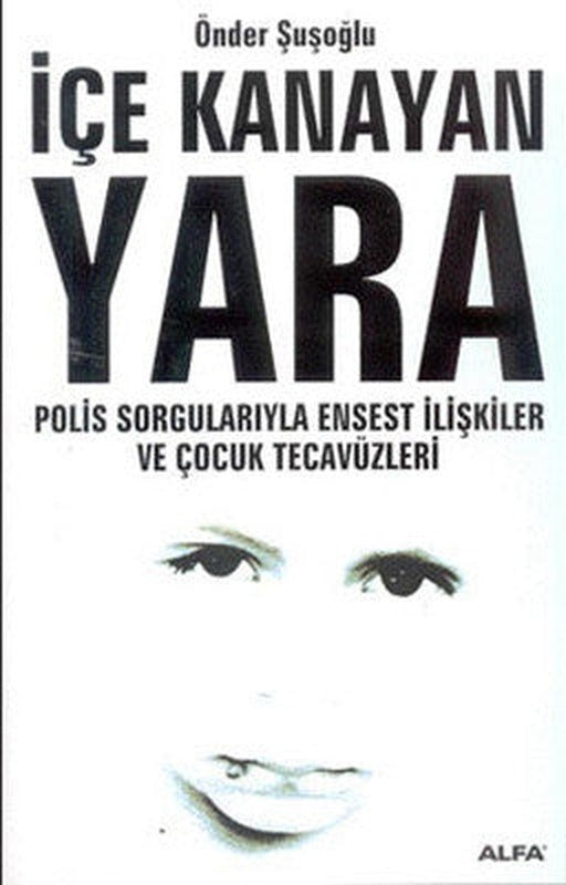 İçe Kanayan Yara | Alfa Yayınları