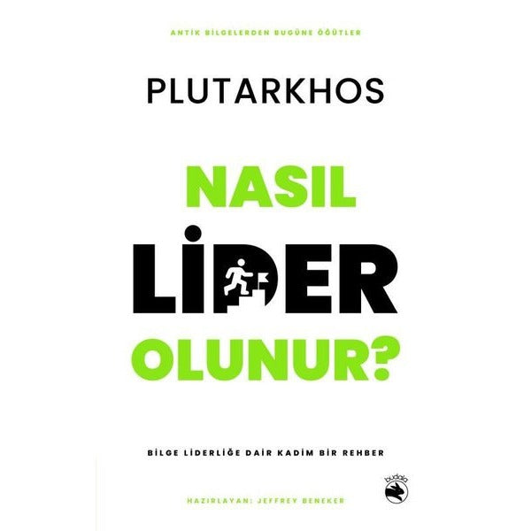Nasıl Lider Olunur? Bilge Liderliğe Dair Kadim Bir Rehber | Budala Kitap (İnce Kapak)