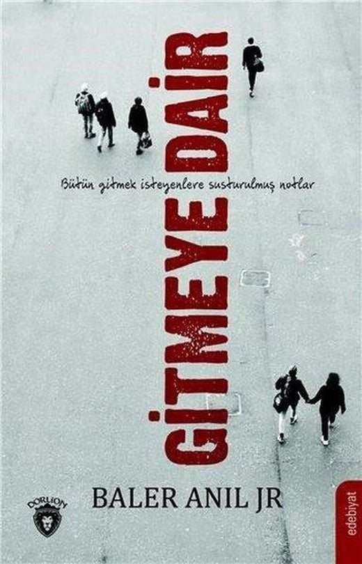 Gitmeye Dair | Dorlion Yayınevi (İnce Kapak)