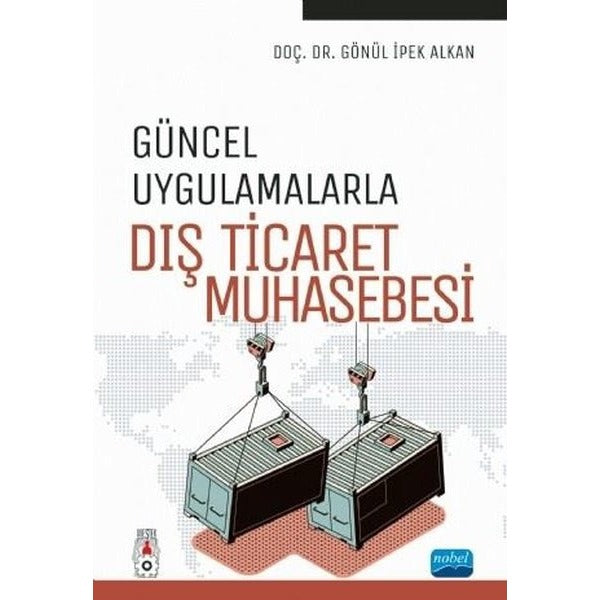 Güncel Uygulamalarla Dış Ticaret Muhasebesi | Nobel Akademi Yayıncılık
