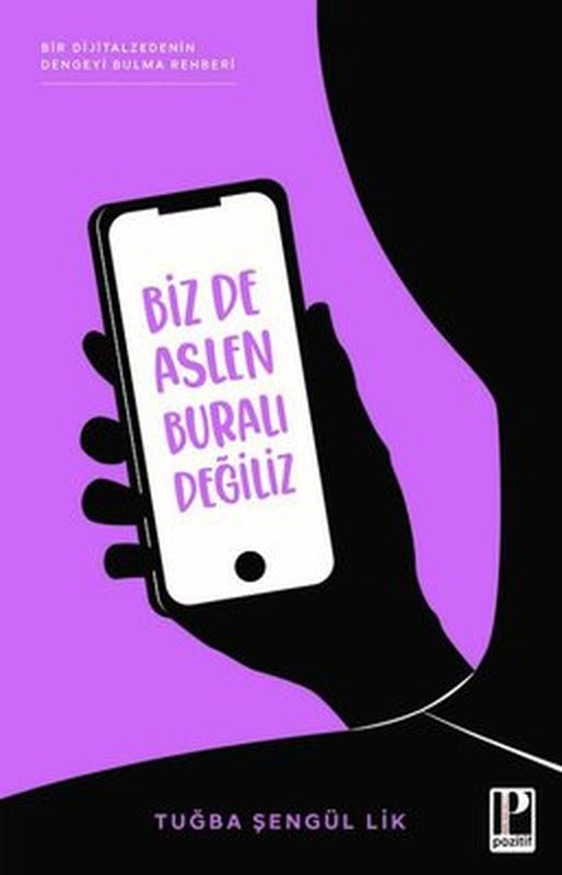Biz de Aslen Buralı Değiliz | Pozitif Yayıncılık