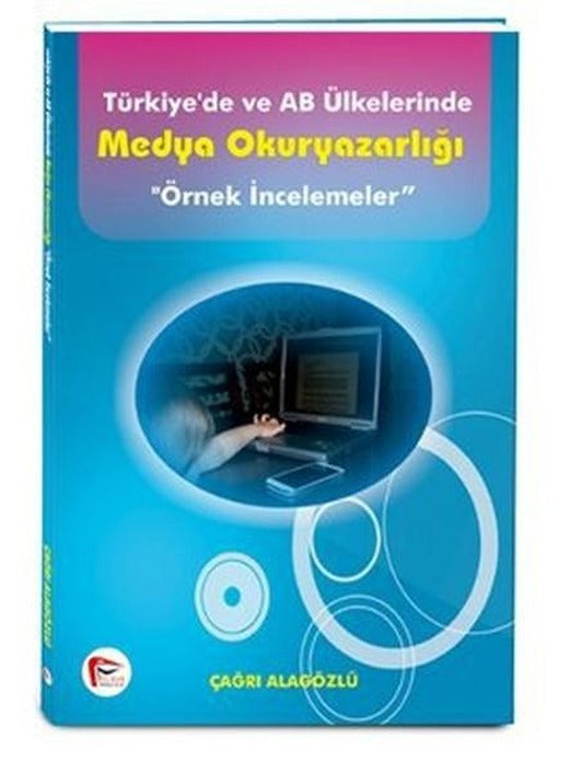 Türkiye'de ve AB Ülkelerinde Medya Okuryazarlığı | Pelikan Yayınları - Akademik Kitaplar Dizisi (İnce Kapak)