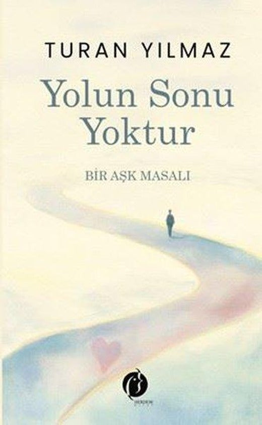 Yolun Sonu Yoktur - Bir Aşk Masalı | Herdem Kitap (İnce Kapak)