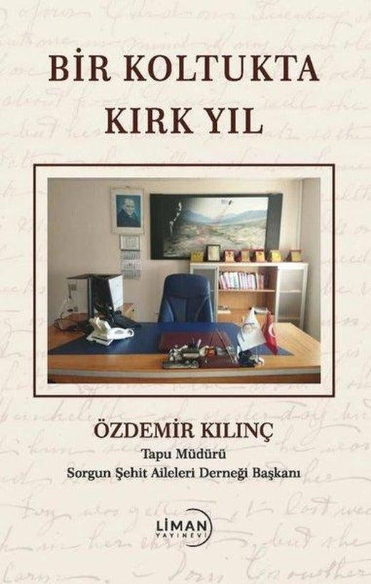 Bir Koltukta Kırk Yıl | Liman Yayınevi (İnce Kapak)
