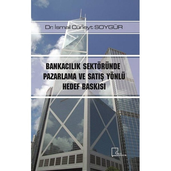 Bankacılık Sektöründe Pazarlama ve Satış Yönlü Hedef Baskısı | Gece Akademi (Ciltsiz)