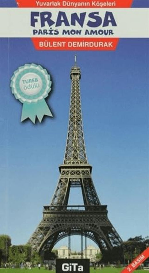 Yuvarlak Dünyanın Köşeleri Fransa, Paris, Mon Amour | Gita Yayınları (Ciltsiz)