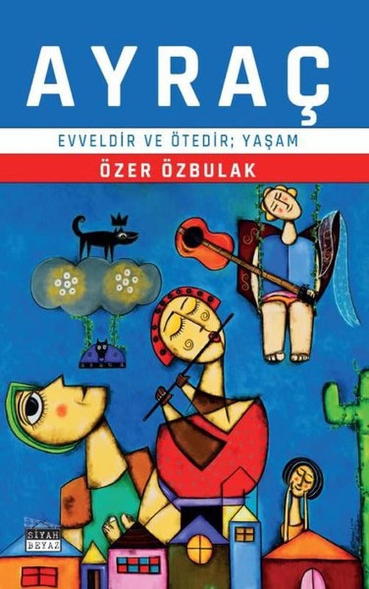 Ayraç - Evveldir ve Ötedir, Yaşam | Siyah Beyaz