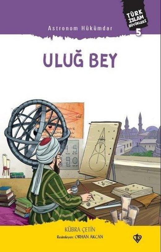 Uluğ Bey - Astronom Hükümdar | Türkiye Diyanet Vakfı Yayınları (İnce Kapak)