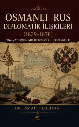 Osmanlı Rus – Diplomatik İlişkiler (1839-1878) | Paradigma Akademi Yayınları (Ciltsiz)  - Resim 1