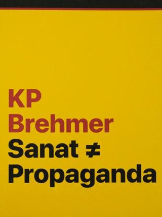 KP Brehmer: Sanat ≠ Propaganda | ARTER (Ciltsiz)  - Resim 1