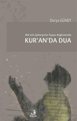 Mü’min Şahsiyetin İnşası Bağlamında Kur’an’da Dua