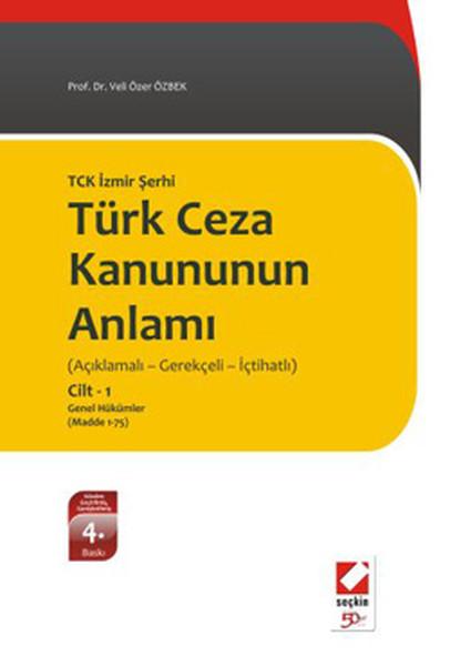 Türk Ceza Kanununun Anlamı (Cilt 1) | Seçkin Yayıncılık (İnce Kapak)  - Resim 1