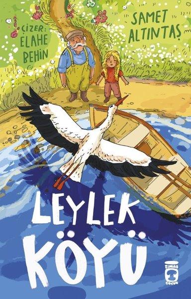 Leylek Köyü | Timaş Çocuk (İnce Kapak)  - Resim 1