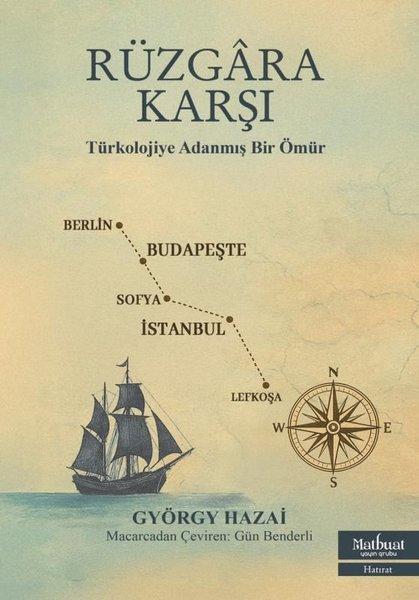 Rüzgara Karşı - Türkolojiye Adanmış Bir Ömür | Matbuat Yayın Grubu (İnce Kapak)  - Resim 1
