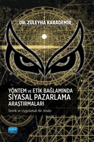Yöntem ve Etik Bağlamında Siyasal Pazarlama Araştırmaları | Nobel Akademik Yayıncılık (Ciltsiz)  - Resim 1