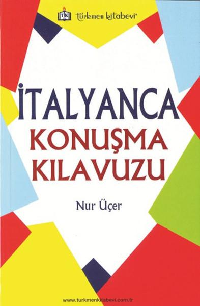 İtalyanca Konuşma Kılavuzu | Türkmen Kitabevi - Sözlük Dizisi (İnce Kapak)  - Resim 1