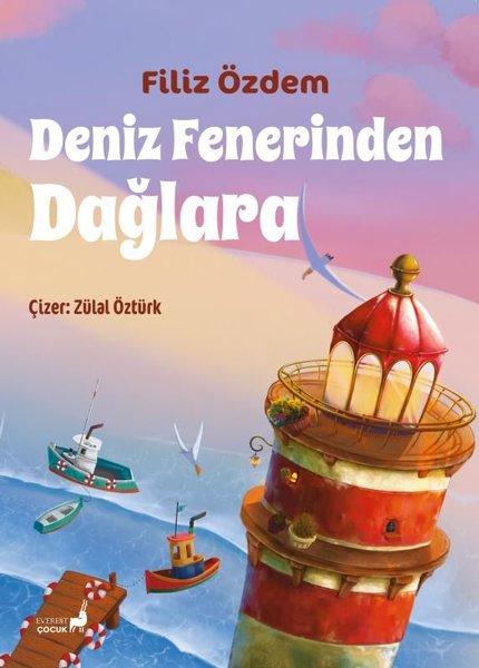 Deniz Fenerinden Dağlara - Renkli Resimli | Everest Yayınları (İnce Kapak)  - Resim 1