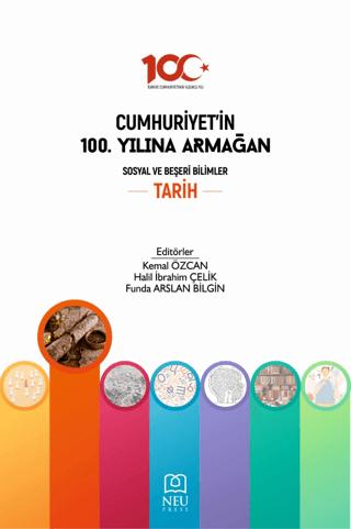Cumhuriyet'in 100. Yılına Armağan Sosyal ve Beşeri Bilimler Tarih