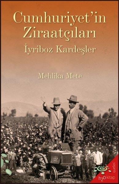 Cumhuriyet'in Ziraatçıları - İyriboz Kardeşler | h2o Kitap (İnce Kapak)  - Resim 1