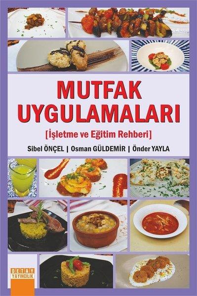 Mutfak Uygulamaları-İşletme ve Eğitim Rehberi | Detay Yayıncılık (İnce Kapak)  - Resim 1