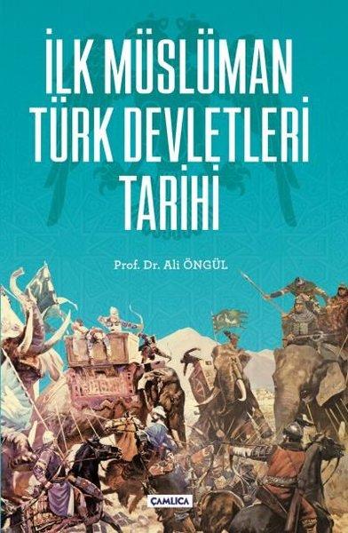 İlk Müslüman Türk Devletleri Tarihi | Çamlıca Basım Yayın (İnce Kapak)  - Resim 1