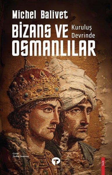 Kuruluş Devrinde Bizans ve Osmanlılar | Turkuvaz Kitap (İnce Kapak)  - Resim 1