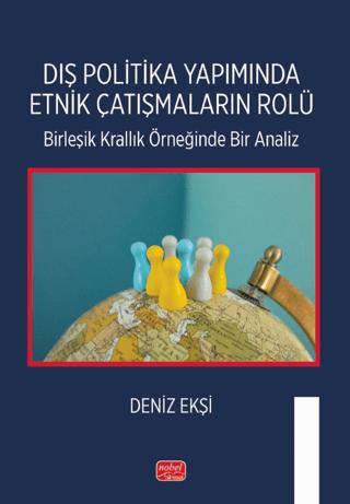 Dış Politika Yapımında Etnik Çatışmaların Rolü | Nobel Bilimsel Eserler (Ciltsiz)  - Resim 1