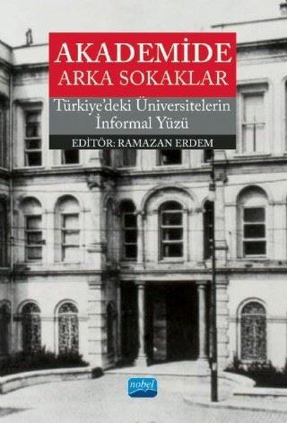 Akademide Arka Sokakalar | Nobel Akademik Yayıncılık (İnce Kapak)  - Resim 1