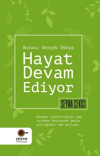 Hayat Devam Ediyor - Burası Gerçek Dünya | Cezve Kitap (İnce Kapak)  - Resim 1