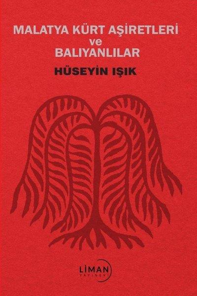Malatya Kürt Aşiretleri ve Balyanlılar | Liman Yayınevi (İnce Kapak)  - Resim 1