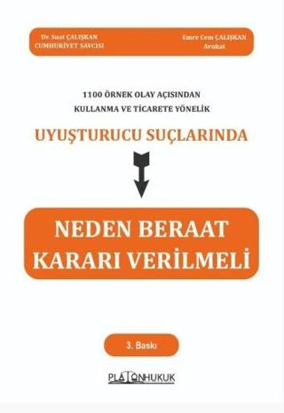 1100 Örnek Olay Açısından Kullanma ve Ticarete Yönelik Uyuşturucu Suçlarında Neden Beraat Kararı Verilmeli