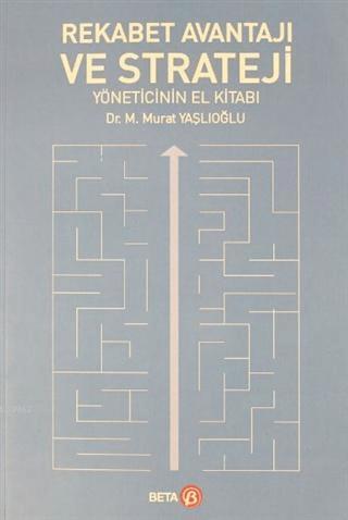 Rekabet Avantajı ve Strateji Yöneticinin El Kitabı | Beta Yayınevi (Ciltsiz)  - Resim 1