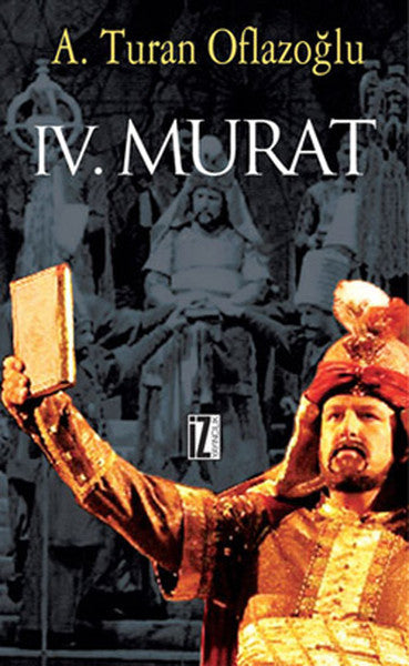 İz Yayıncılık 4. Murat - A. Turan Oflazoğlu kitap kapağı