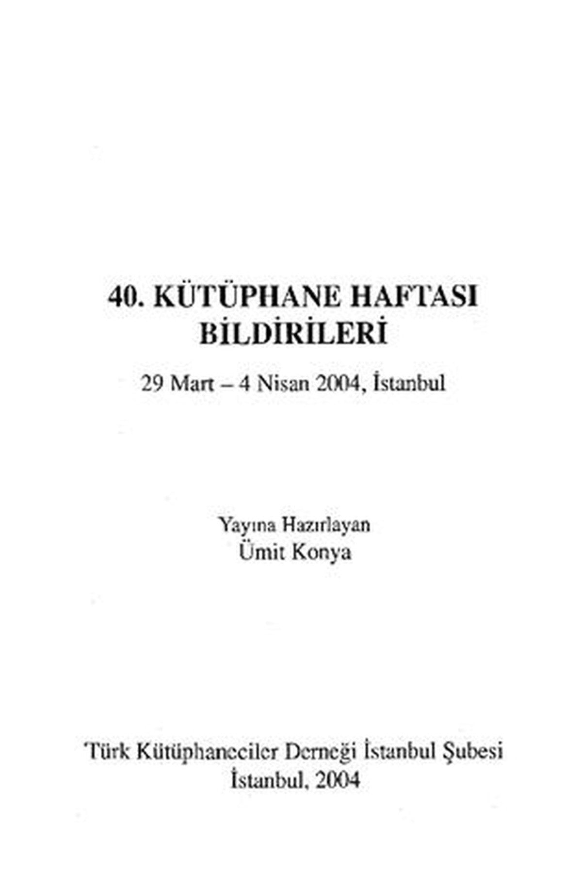 40. Kütüphane Haftası Bildirileri / 29 Mart - 4 Nisan 2004 kitap kapağı
