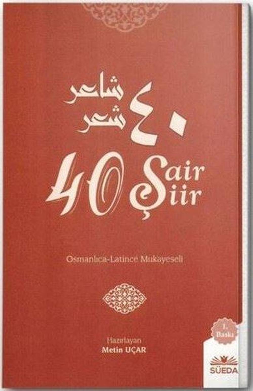 40 Şair 40 Şiir - Osmanlı Latince Mukayeseli | Süeda Yayınları