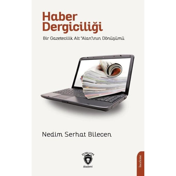 Haber DergiciliğiBir Gazetecilik Alt “Alan”ının Dönüşümü | Dorlion Yayınları (Ciltsiz)