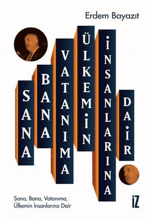 Sana Bana Vatanıma Ülkemin İnsanlarına Dair | İz Yayıncılık